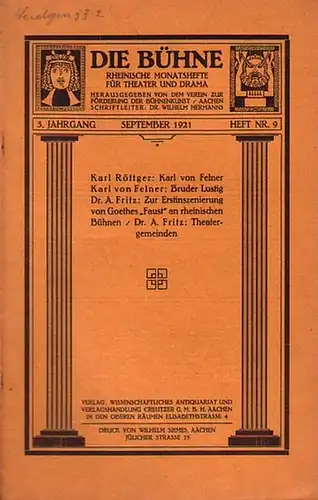 Bühne, Die - Verein zur Förderung der Bühnenkunst (Hrsg): Die Bühne. Rheinische Monatshefte für Theater und Drama. 3. Jahrgang. September 1921. Heft Nr. 9. 