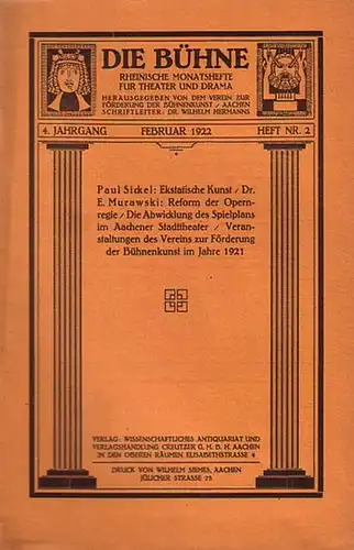 Bühne, Die - Verein zur Förderung der Bühnenkunst (Hrsg): Die Bühne. Rheinische Monatshefte für Theater und Drama. 4. Jahrgang. Februar 1922. Heft Nr. 2. 