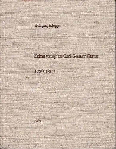 Carus - Kloppe, Wolfgang: Erinnerung an Carl Gustav Carus 1789-1869. 