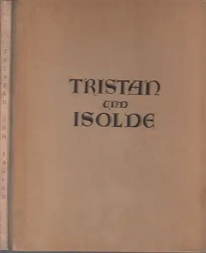 Bedier, Joseph & Artus, Louis: Tristan und Isolde. Eine Bühnendichtung nach dem mittelalterlichen Urtext. Aus d. Französ. v. Lore Kornell. 