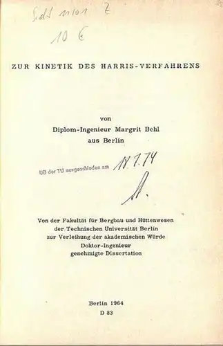 Behl, Margrit: Zur Kinetik des Harris - Verfahrens. Dissertation an der Technischen Universität Berlin, 1964. 