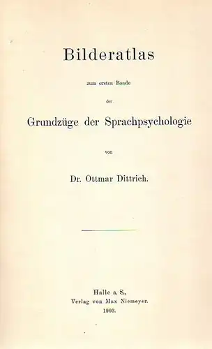 Dittrich, Ottmar: Bilderatlas zum ersten Bande der Grundzüge der Sprachpsychologie. 