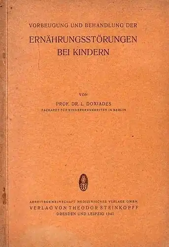 Doxiades, L: Vorbeugung und Behandlung der Ernährungsstörungen bei Kindern. Mit Vorwort und Einleitung. 