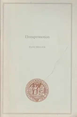 Bender, Hans: Ehrenpromotion Hans Bender. Mit Beiträgen von Werner Keller, Werner Eck, Volker Neuhaus, und Hans Bender. (= Universitätsreden 66). 