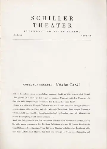 Berlin Schiller Theater. - Boleslaw Barlog (Intendanz). - Maxim Gorki: Nachtasyl. Spielzeit 1957 / 1958, Heft 73. Inszenierung: Leo Mittler mit u. a.: Anneliese Römer...