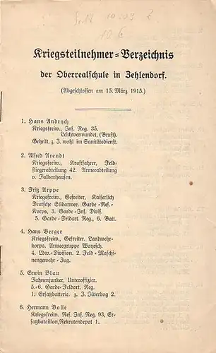 Berlin Zehlendorf: Kriegsteilnehmer-Verzeichnis ( 77 Personalien) der Oberrealschule in Zehlendorf. (Abgeschlossen am 15. März 1915). 