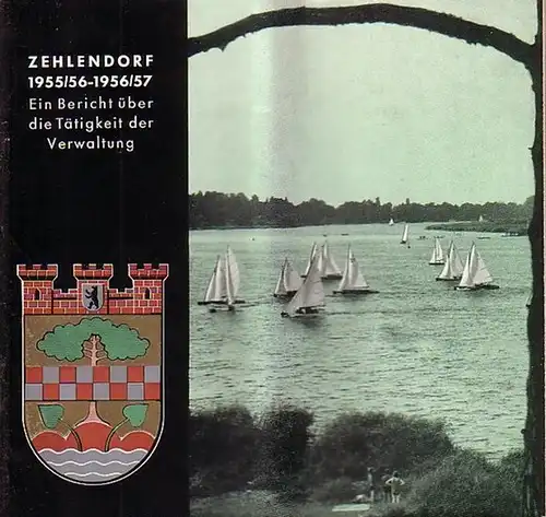 Berlin Zehlendorf: Bezirksamt von Zehlendorf 1955/56-1956/57. Ein Bericht über die Tätigkeit der Verwaltung. 