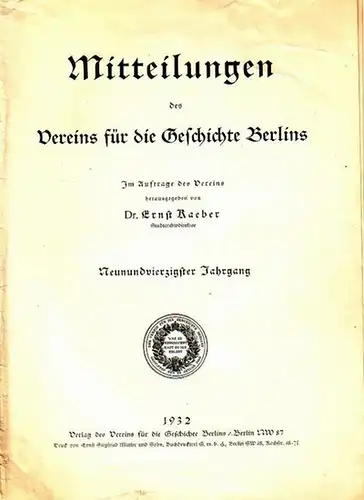 Berlin, Geschichte, Mitteilungen. -  Raeber, Ernst (Hrsg.): Mitteilungen des Vereins für die Geschichte Berlins. Heft 4, 1932, 49. Jahrgang. Aus dem Inhalt: Peter von...