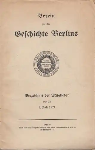 Berlin: Verein für die Geschichte Berlins. Verzeichnis der Mitglieder, Nr. 38, am 1. Juli 1924. 