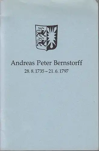 Bernstorff, Andreas Peter.   Feldbaeck, Ole // Degn, Christian // Bendixen, Peter // Witt, Reimer: Andreas Peter Bernstorff 28. 8. 1735   21.. 