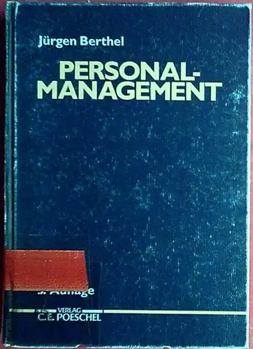 Berthel, Jürgen: Personal-Management : Grundzüge für Konzeptionen betrieblicher Personalarbeit. 