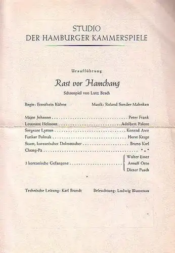 Besetzungszettel zu 'Rast vor Hamchang'. Schauspiel. Regie: Ernsthein Kühne. Musik: Roland Sonder-Mahnken. Darsteller: Peter Frank, Adalbert Palent, Konrad Awe, Horst Krage, Brauno Karl u.a. Aufführung: Studio der Hamburger Kammerspiele