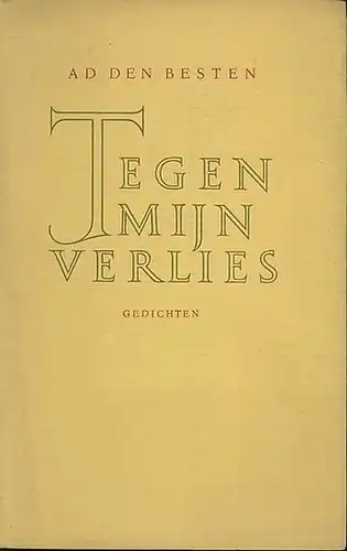 Besten, Ad den: Tegen mijn verlies. Gedichten. 