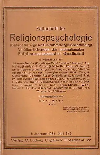 Beth, Karl (Hrsg.:): Zeitschrift für Religionspsychologie (Beiträge zur religiösen Seelenforschung u. Seelenführung) Veröffentlichungen der Internationalen Religionspsychologischen Gesellschaft. 5. Jahrgang 1932. Heft 5/6. 