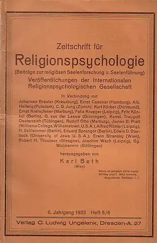 Beth, Karl (Hrsg.:): Zeitschrift für Religionspsychologie (Beiträge zur religiösen Seelenforschung u. Seelenführung) Veröffentlichungen der Internationalen Religionspsychologischen Gesellschaft. 6. Jahrgang 1933. Heft 5/6. 