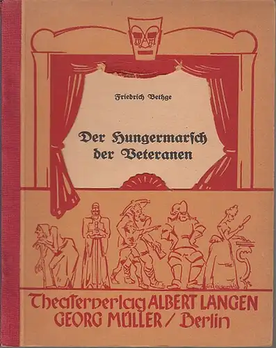 Bethge, Friedrich: Der Hungermarsch der Veteranen. Schauspiel in 4 Akten. 