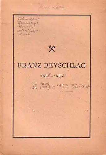 Beyschlag, Franz (1856 - 1935) - W. von Seidlitz: Franz Beyschlag - Gedächtnisrede des Präsidenten W. Seidlitz gehalten in der  preussischen geologischen Landesanstalt am 17. November 1935. 