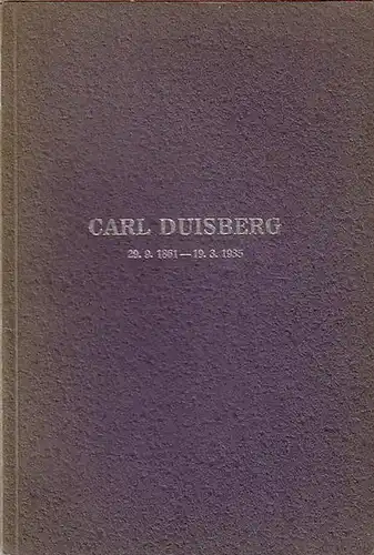 Duisberg, Carl (1861-1935). - Stock, Alfred: Carl Duisberg - 29.9.1861-19.3.1935. 