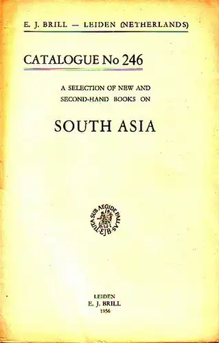 Brill, E.J: E. J. Brill - Leiden, Netherlands. A selection of new and second-hand books on South Asia. Catalogue No 246 with 646 Numbers. 