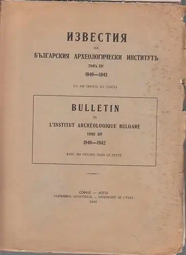 Bulgarien - Bulletin: Iswestia na Bulgarskija Archeologicheski Institut Tom XIV 1940 - 1942 /  Bulletin de L'Institut Archeologique Bulgare Tome XIV 1940 - 1942. 