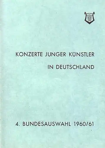 Deutscher Musikrat: Konzerte junger Künstler in Deutschland. 4. Bundesauswahl 1960/61. 