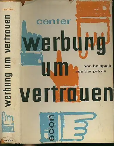 Center, Allen H. (Hrsg.): Werbung um Vertrauen : 500 erprobte Beispiele aus der Praxis. 