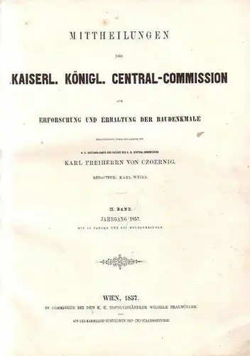 Czoernig, Karl Freiherrn von (Hrsg.): Mitteilungen der Kaiserl. Königl. Central-Commission zur Erforschung und Erhaltung der Baudenkmale. II. Band. Jahrgang 1857. Nr. 1-12. 