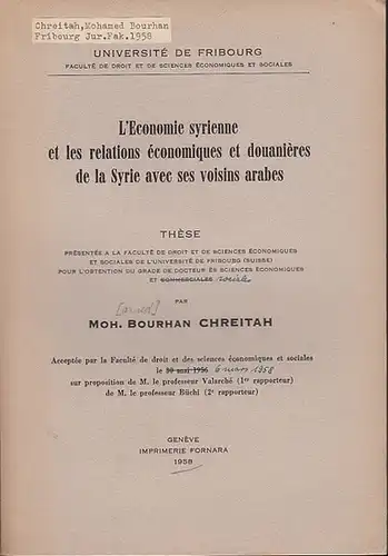 Chreitah, Mohamed Bourhan: L ' Economie syrienne et les relations economiques et douanieres de la Syrie avec ses voisins arabes. 