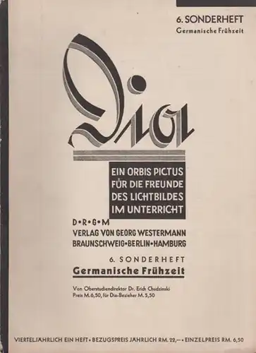 Chudzinski, Erich: Dior. Ein Orbis Pictus für die Freunde des Lichtbildes im Unterricht. 2 Teile: Sonderheft 5) Germanische Vorzeit. Sonderheft 6: Germanische Frühzeit. 