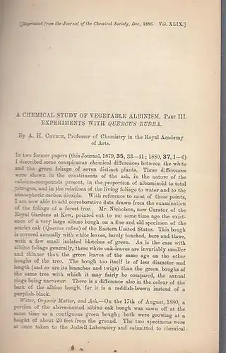 Church, A.H: A chemical study of vegetable albinism. Part III. Experiments with Quercus Rubra. Reprinted from the Journal of the Chemical Society, December, 1896 - Vol. XLIX. 