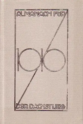 Dachstube: Almanach der Dachstube 1916. Mit Kalendarium von Joseph Würth, Linolschnitten und Zeichnungen von Ludwig Breitwieser und Joseph Würth, vielen Texten und Nachwort 'Zum Almanach 1984'. 