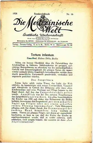 Dihle, Helene: Tortura infantum. Sonderabdruck aus 'Die Medizinische Welt', ärztliche Wochenschrift, Nr. 16, 1928. 