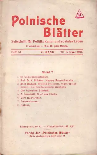 Polnische Blätter. - Feldmann, Wilhelm (Hrsg.): Polnische Blätter. Zeitschrift für Politik, Kultur und soziales Leben. VI. Band. Heft 51 vom 20. Februar 1917. 
