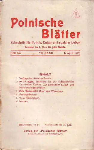 Polnische Blätter. - Feldmann, Wilhelm (Hrsg.): Polnische Blätter. Zeitschrift für Politik, Kultur und soziales Leben. VII. Band. Heft 55 vom 1. April 1917. 