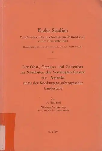 Biehl, Max: Der Obst , Gemüse  und Gartenbau im Nordosten der Vereinigten Staaten von Amerika unter der Konkurrenz subtropischer Landesteile. Mit Vorwort von Fritz.. 