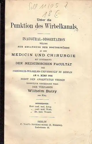 Butry, Wilhelm: Ueber die Punktion des Wirbelkanals. Dissertation an der Friedrich-Wilhelms-Universität zu Berlin, März 1894. 