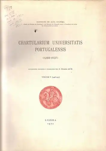 Chartularium Universitatis Portugalensis (1288-1537): Chartularium Universitatis Portugalensis 1288-1537 - Documentos coligidos e publicados por A. Moreira de Sá. Vol. V und VI. (1446-1470) in 2 Bänden. 