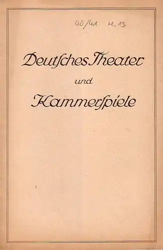 Blätter des Deutschen Theaters: Blätter des Deutschen Theaters und der Kammerspiele. Spielzeit 1940 / 41, Heft 13. Direktion: Heinz Hilpert. Herausgegeben von Wolfgang Drews. Im.. 