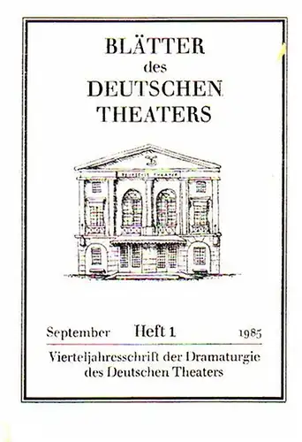 Blätter des Deutschen Theaters: Blätter des Deutschen Theaters. Heft 1, September 1985. Verantwortlicher Redakteur: Alexander Weigel. 