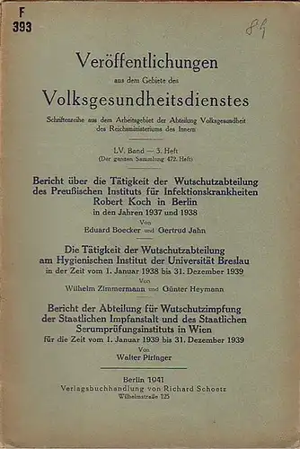 Boecker, Eduard und Gertrud Jahn / Wilhelm Zimmermann und Günter Heymann / Walter Piringer: Boecker: Bericht über die Tätigkeit der Wutschutzabteilung des Preußischen Instituts für...