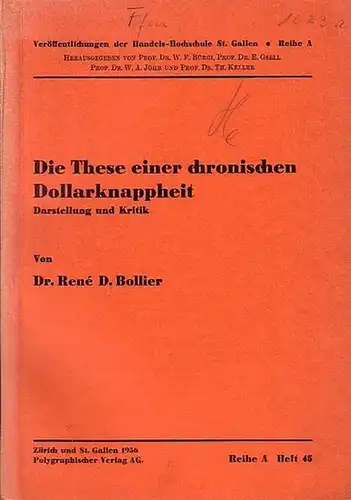 Bollier, René D: Die These einer chronischen Dollarknappheit. Darstellung und Kritik. Mit einer Einführung. (= Veröffentlichungen der Handels-Hochschule St. Gallen, Reihe A, Heft 45. 