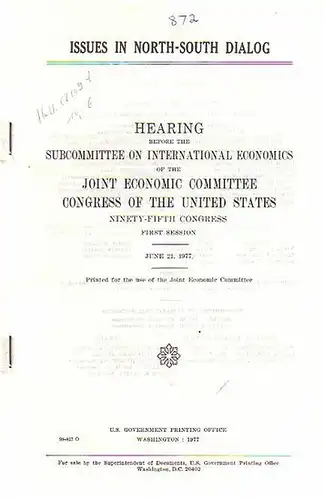 Bolling, Richard // Humphrey, Hubert H: Issues in North-South Dialog. Hearing before the subommittee on intenational Economics of the Joint Economic Committee Congress of the United States. Ninety-Fifth Congress. First Session. 