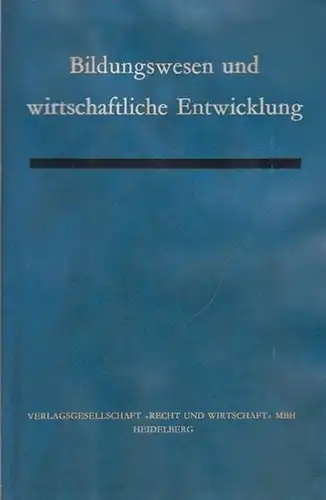 Bombach, Gottfried u.a: Bildungswesen und wirtschaftliche Entwicklung. VII. Gespräch zwischen Wissenschaft und Wirtschaft am 2. Dezember 1963 in Bonn. Mit Beiträgen von: Hermann Reusch, Friedrich.. 