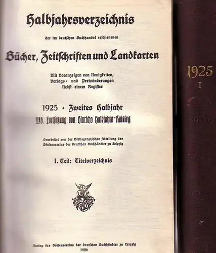 Börsenverein der deutschen Buchhändler. - Hinrich: Hinrich 1925. - Halbjahrsverzeichnis der im deutschen Buchhandel erschienenen Bücher, Zeitschriften und Landkarten. 1925, 1. und 2. Halbjahr in...