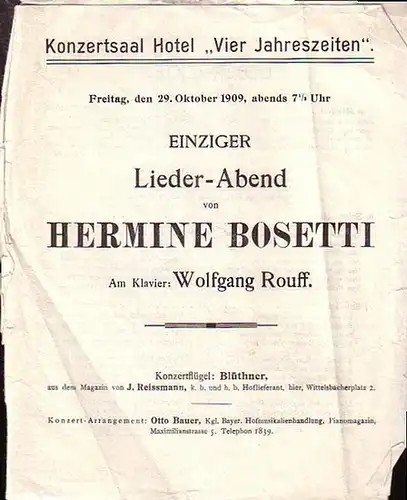 Bosetti, Hermine: Programm zum einzigen Liederabend von Hermine Bosetti im Konzertsaal des Hotel 'Vier Jahreszeiten', München am 29. Oktober 1909. Am Flügel: Wolfgang Rouff. Mit den Liedertexten. 