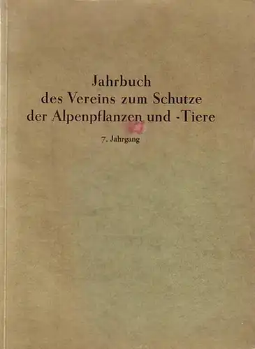Boshart, Karl / Paul Schmidt (Schriftleitung): Jahrbuch des Vereins zum Schutze der Alpenpflanzen und -Tiere. Jahrgänge 7 (1935. Zugleich 25. Bericht) und 34 (1969). Im...