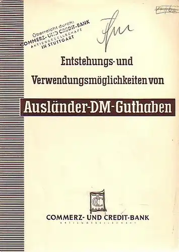 Commerzbank und Creditbank AG: Entstehungs- und Verwendungsmöglichkeiten von Ausländer-DM-Guthaben. 