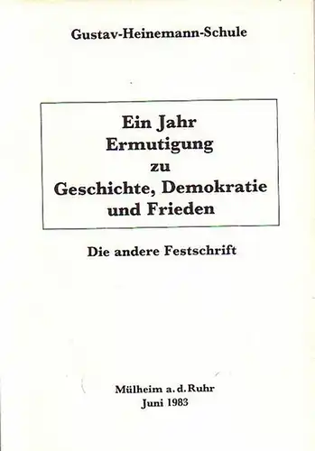 Brand, Günther und Büchner, Angelika und Harrer, Helmut und Kirchhoff, Rolf und Scholz, Günther (Redaktion): Ein Jahr Ermutigung zu Geschichte, Demokratie und Frieden. Die andere...