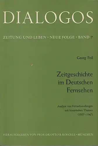 Feil, Georg: Zeitgeschichte im Deutschen Fernsehen. Analyse von Fernsehsendungen mit historischen Themen (1957-1967). Mit einem Vorwort von Otto B. Roegele. Mit Vorbemerkung und Einleitung. (=Dialogos, Zeitung und Leben, Neue Folge Band 7. 