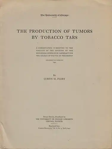 Flory, Curtis M: The production of tumors by tobacco tars. 